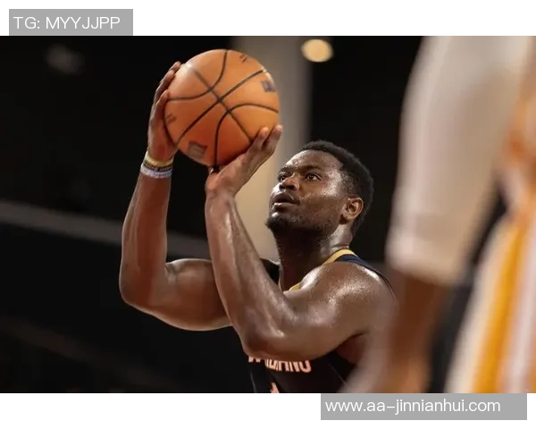 锡安替补出战表现抢眼上半场11分钟6投全中轻松拿下14分2篮板