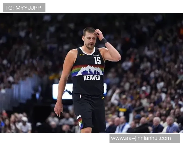 约基奇轻松砍下三双数据8次出手贡献14分14板15助3断表现抢眼